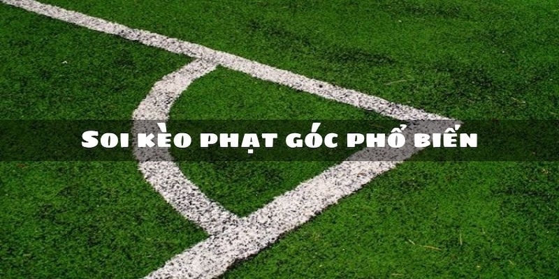 Kinh nghiệm soi kèo phạt góc